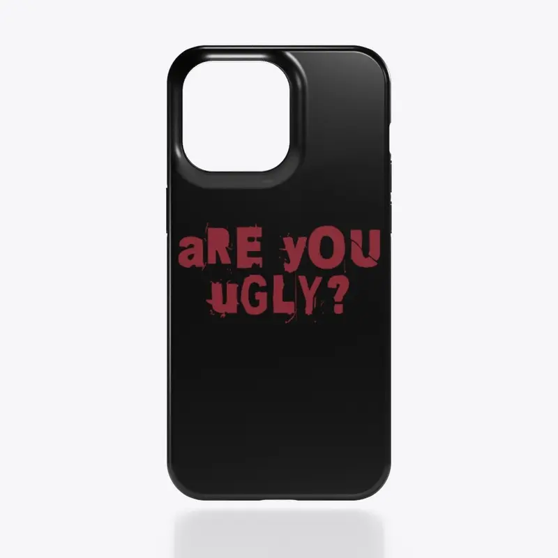 ARE YOU UGLY 